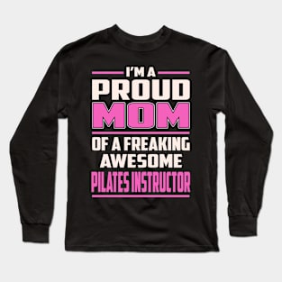 Proud MOM Pilates Instructor Long Sleeve T-Shirt